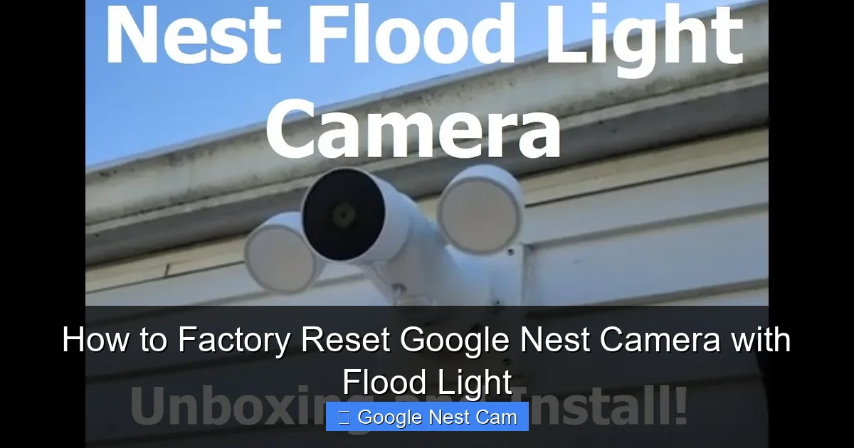 How to Factory Reset Google Nest Camera with Flood Light