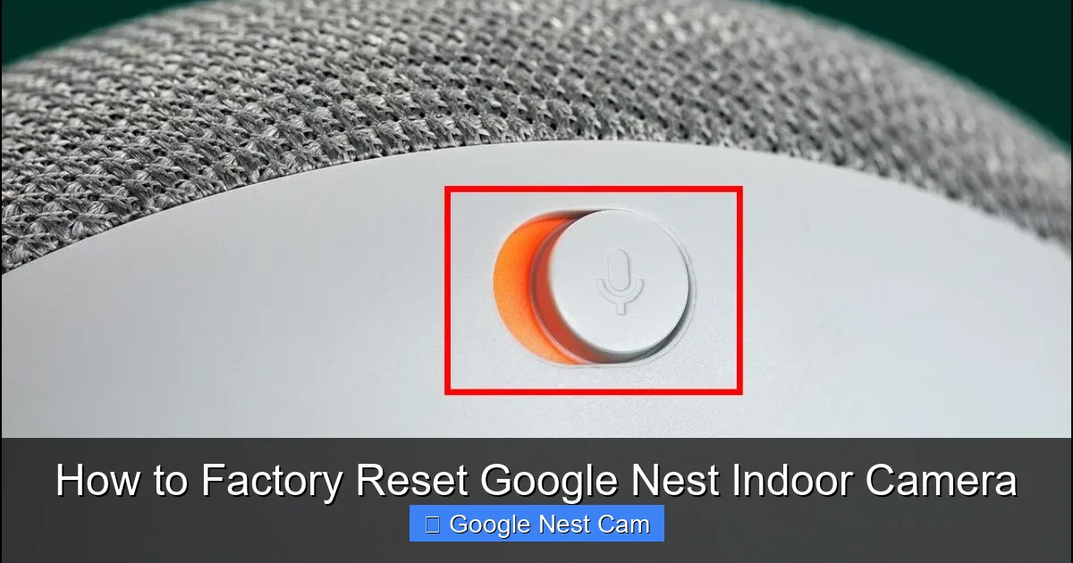 How to Factory Reset Google Nest Indoor Camera