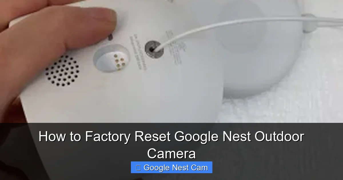 How to Factory Reset Google Nest Outdoor Camera