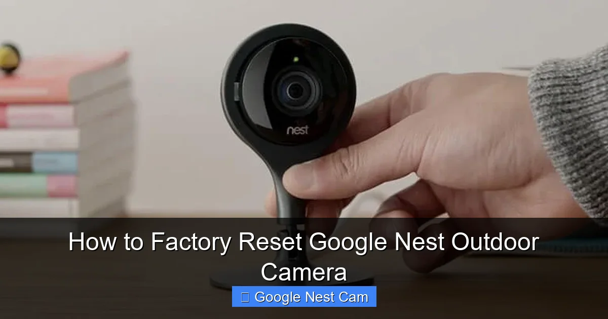 How to Factory Reset Google Nest Outdoor Camera
