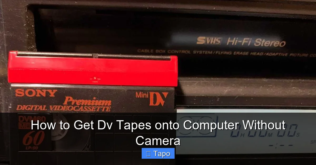 How to Get Dv Tapes onto Computer Without Camera