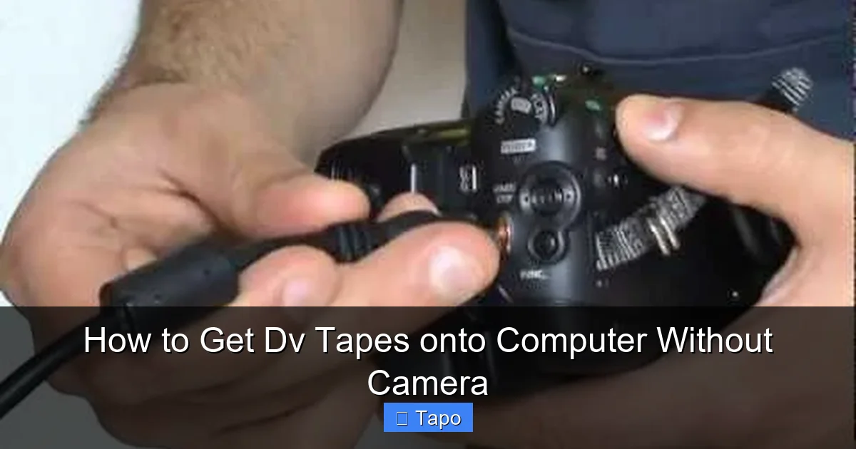 How to Get Dv Tapes onto Computer Without Camera