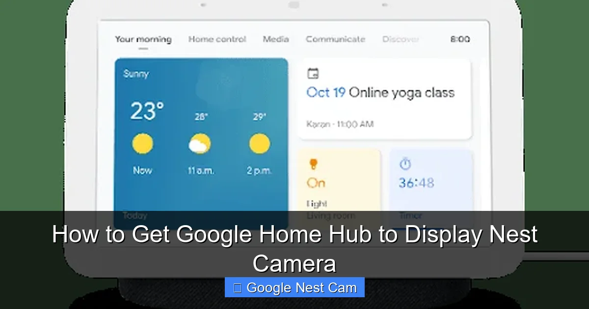 How to Get Google Home Hub to Display Nest Camera