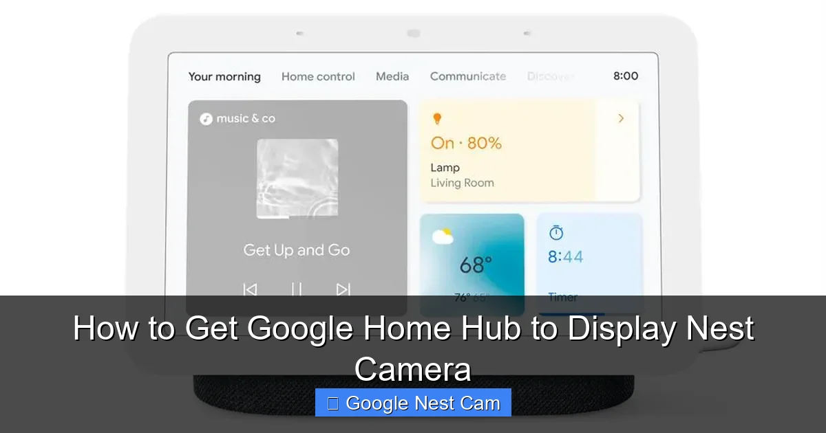 How to Get Google Home Hub to Display Nest Camera