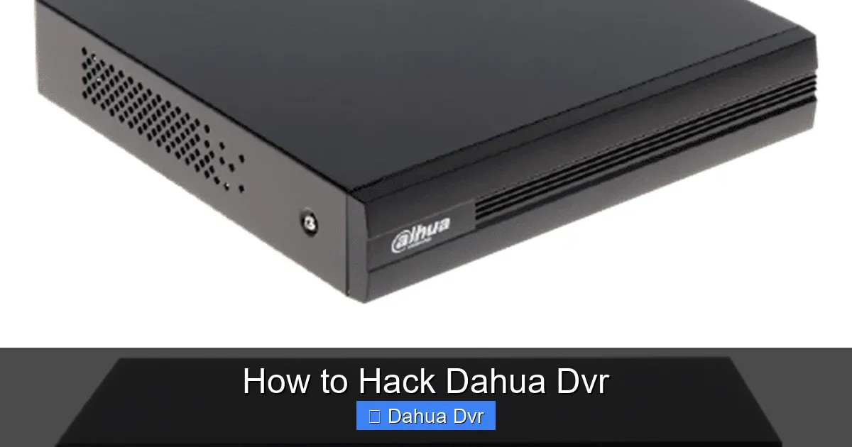 How to Hack Dahua Dvr