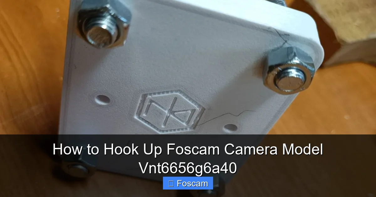How to Hook Up Foscam Camera Model Vnt6656g6a40