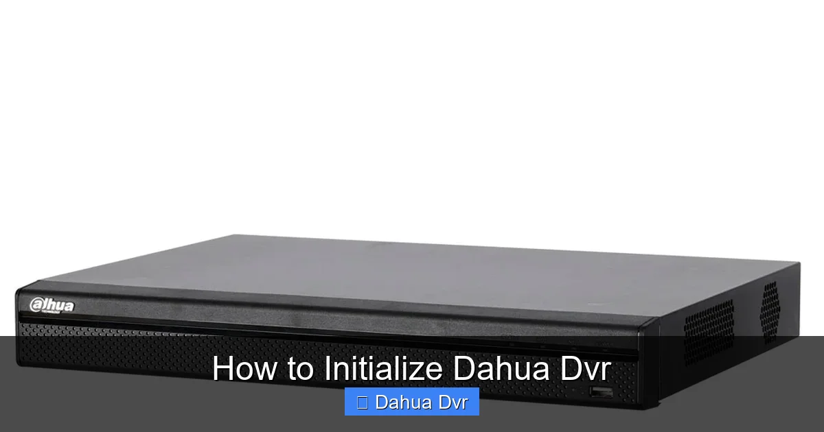 How to Initialize Dahua Dvr