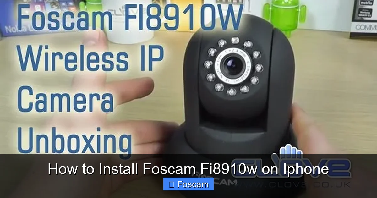 How to Install Foscam Fi8910w on Iphone