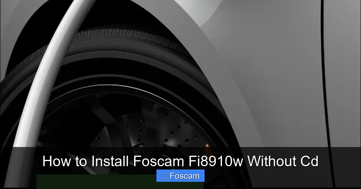 How to Install Foscam Fi8910w Without Cd