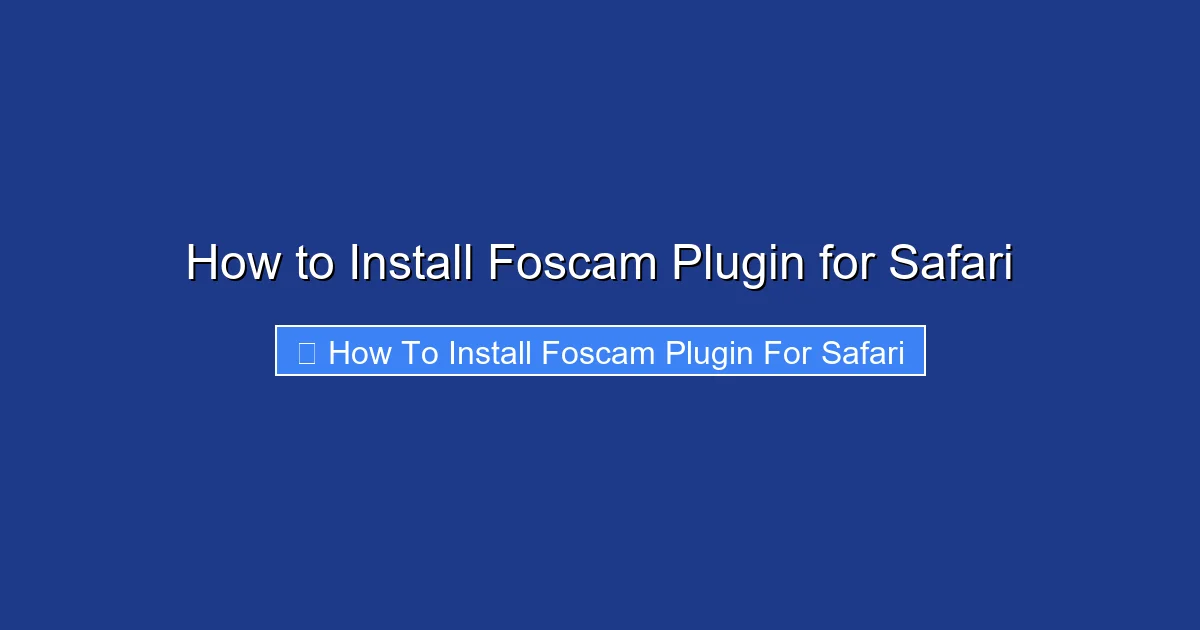 How to Install Foscam Plugin for Safari