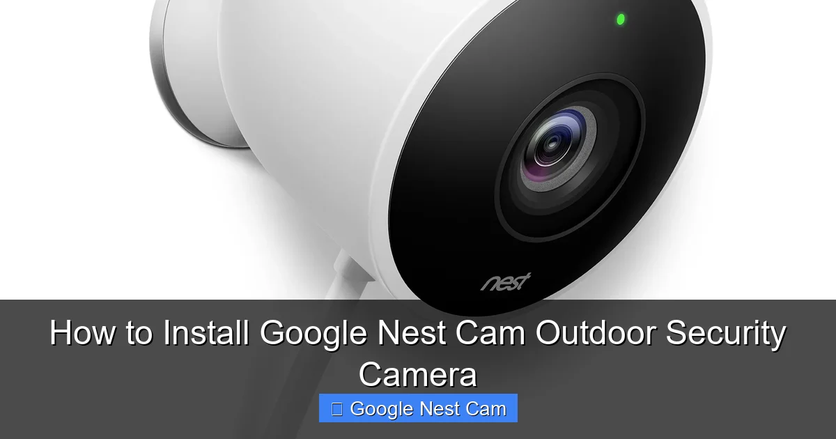 How to Install Google Nest Cam Outdoor Security Camera