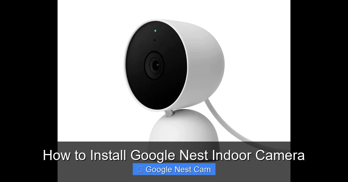 How to Install Google Nest Indoor Camera
