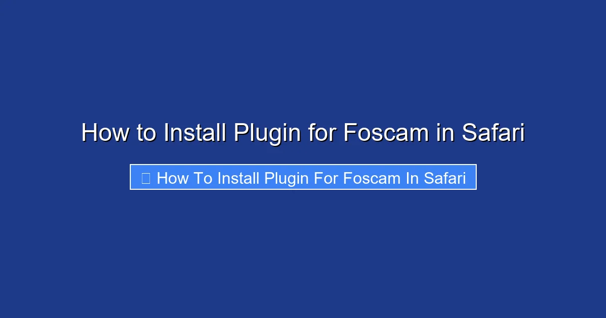 How to Install Plugin for Foscam in Safari