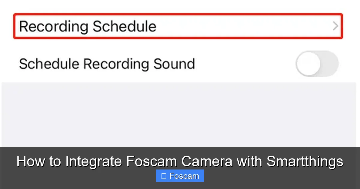 How to Integrate Foscam Camera with Smartthings