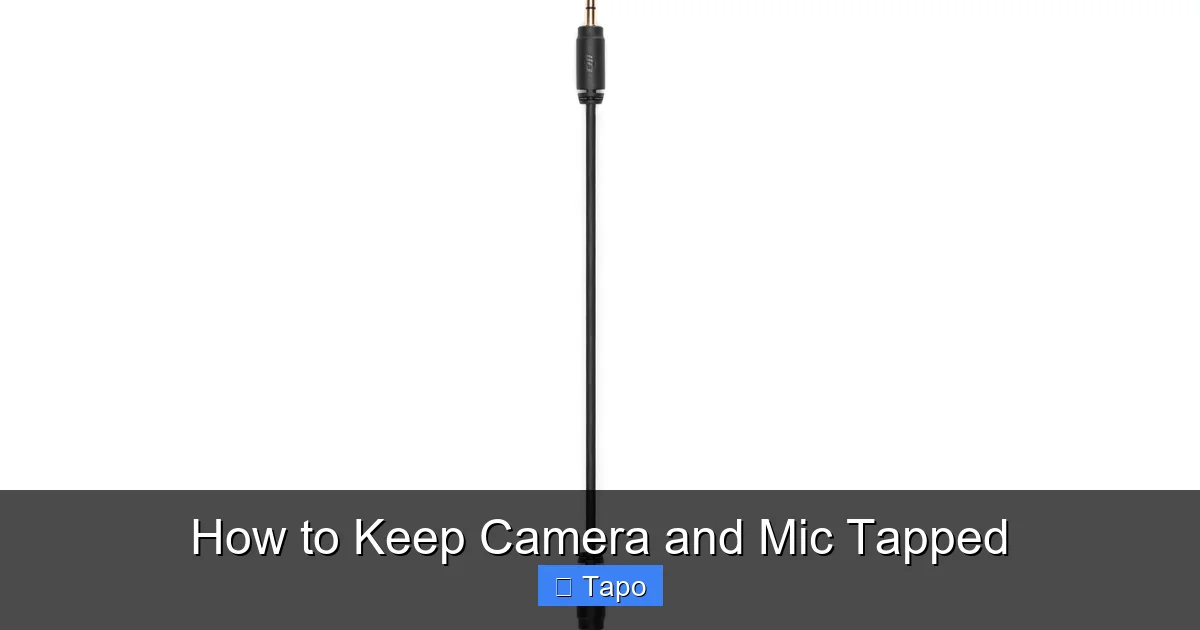 How to Keep Camera and Mic Tapped