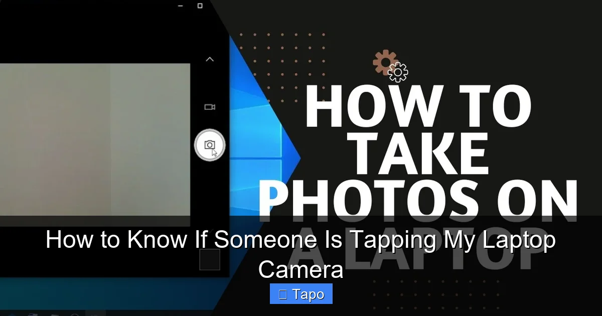 How to Know If Someone Is Tapping My Laptop Camera