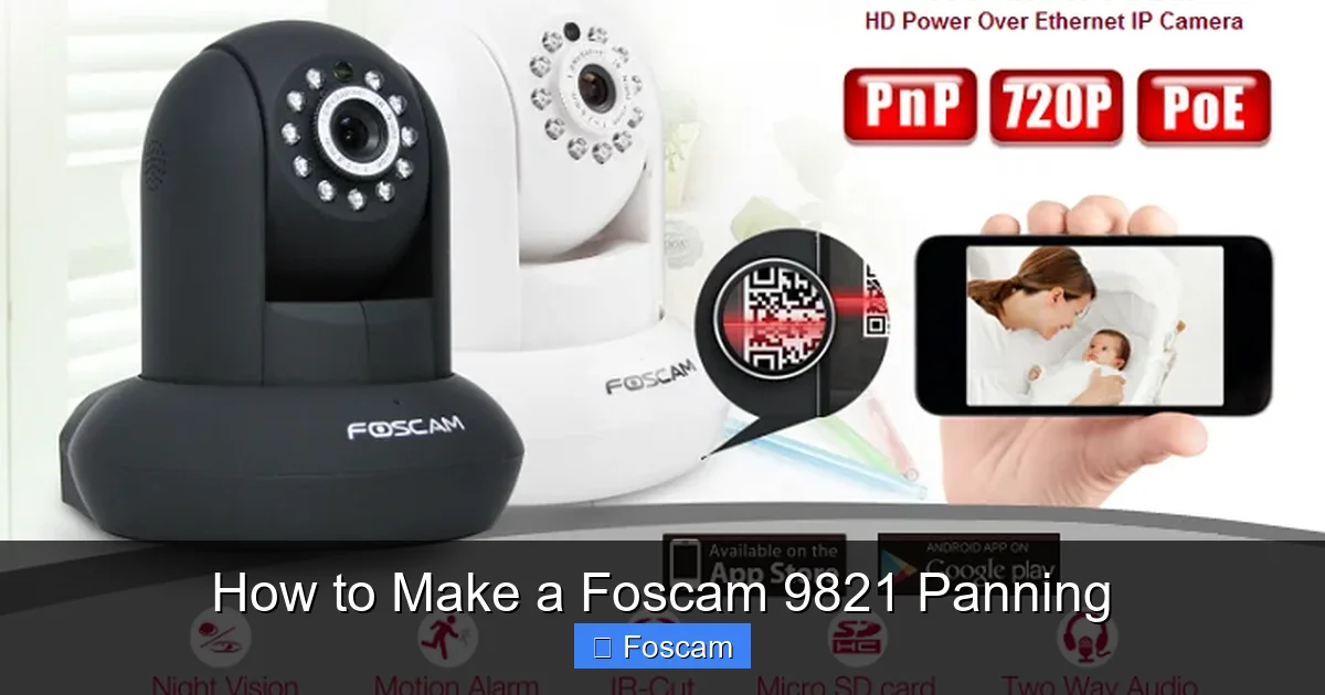How to Make a Foscam 9821 Panning