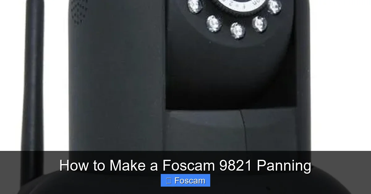 How to Make a Foscam 9821 Panning