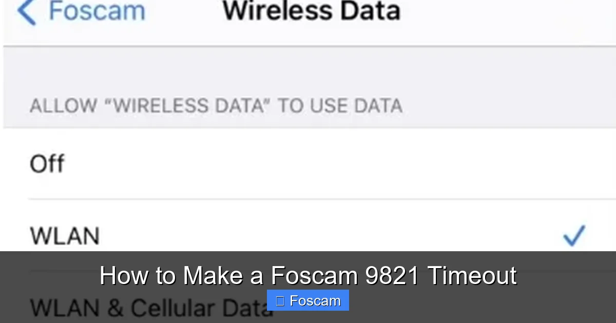 How to Make a Foscam 9821 Timeout