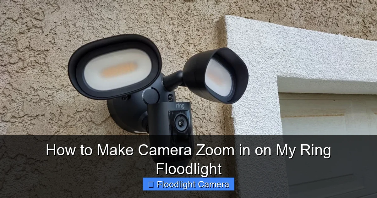 How to Make Camera Zoom in on My Ring Floodlight