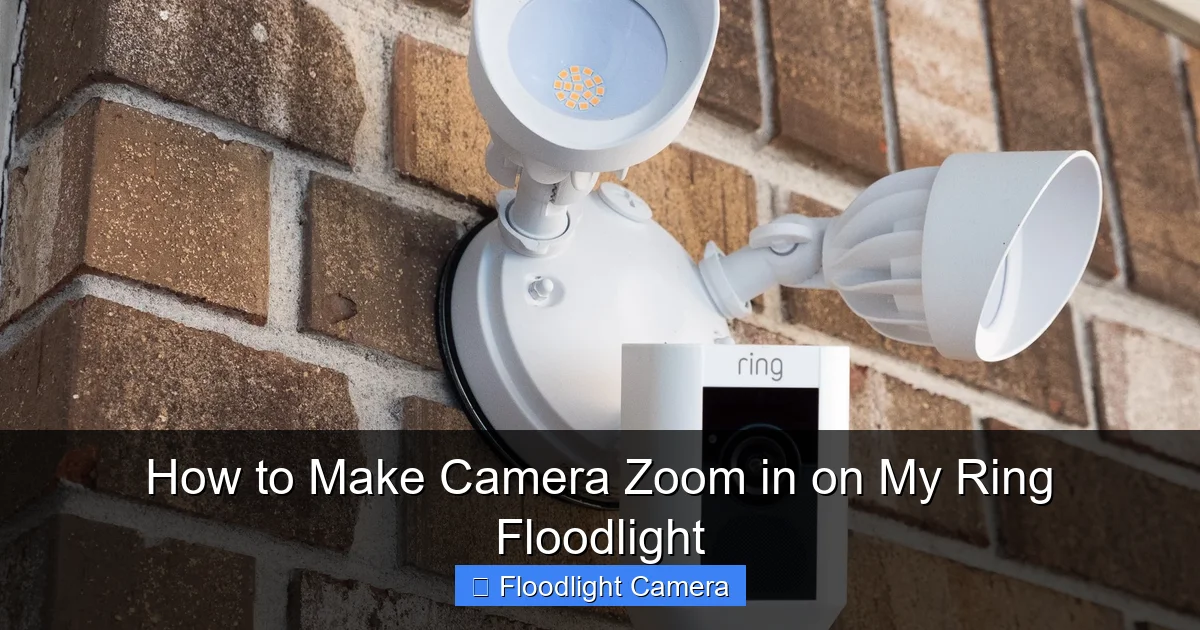 How to Make Camera Zoom in on My Ring Floodlight