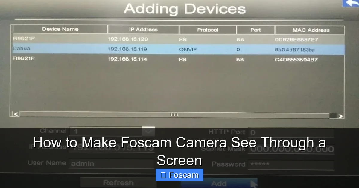 How to Make Foscam Camera See Through a Screen