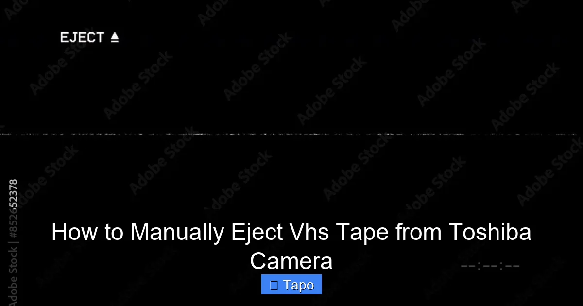 How to Manually Eject Vhs Tape from Toshiba Camera
