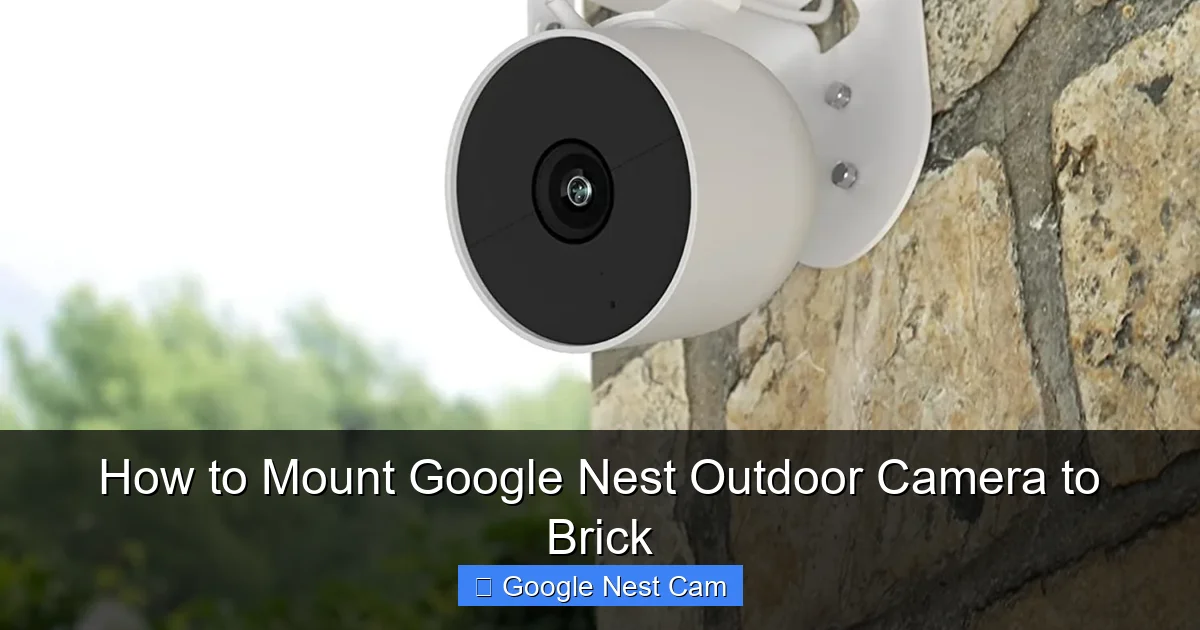 How to Mount Google Nest Outdoor Camera to Brick