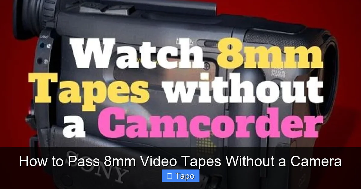 How to Pass 8mm Video Tapes Without a Camera