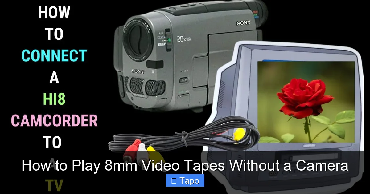 How to Play 8mm Video Tapes Without a Camera