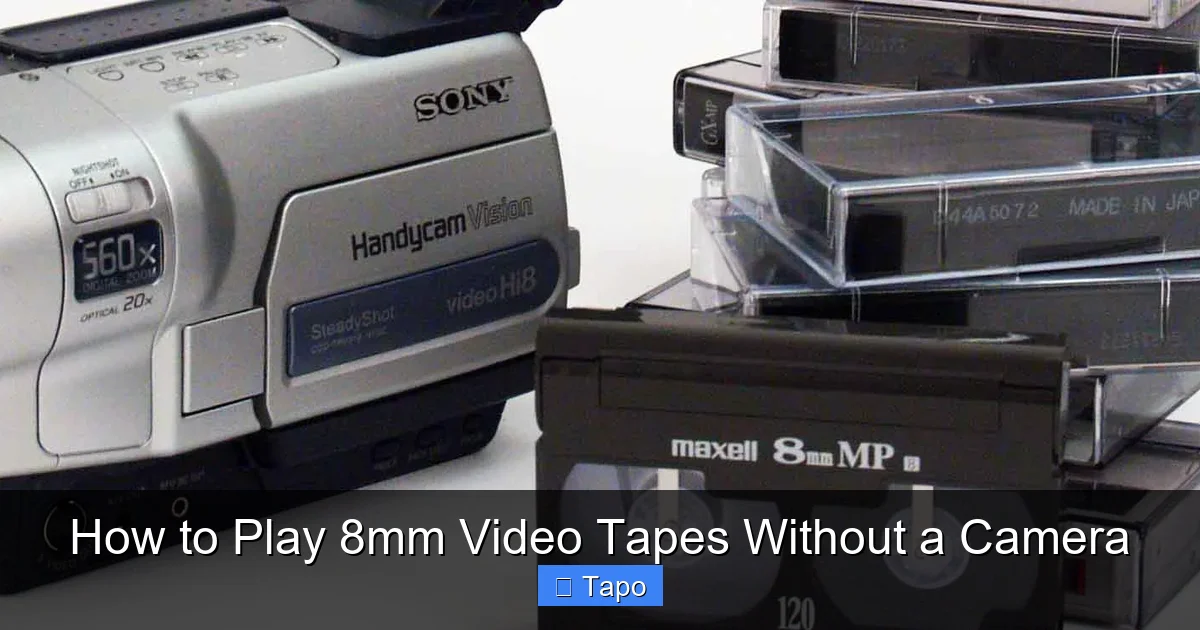 How to Play 8mm Video Tapes Without a Camera
