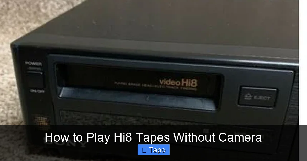 How to Play Hi8 Tapes Without Camera