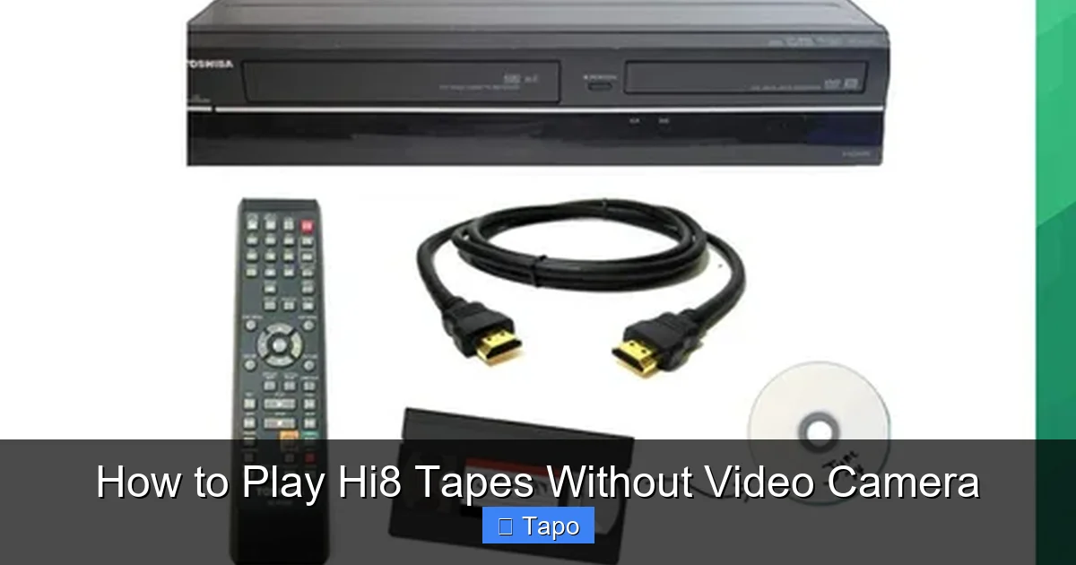 How to Play Hi8 Tapes Without Video Camera