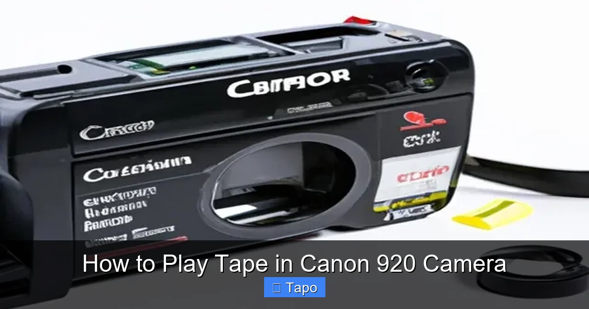 How to Play Tape in Canon 920 Camera