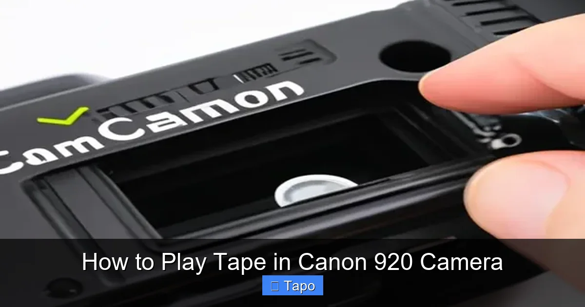 How to Play Tape in Canon 920 Camera