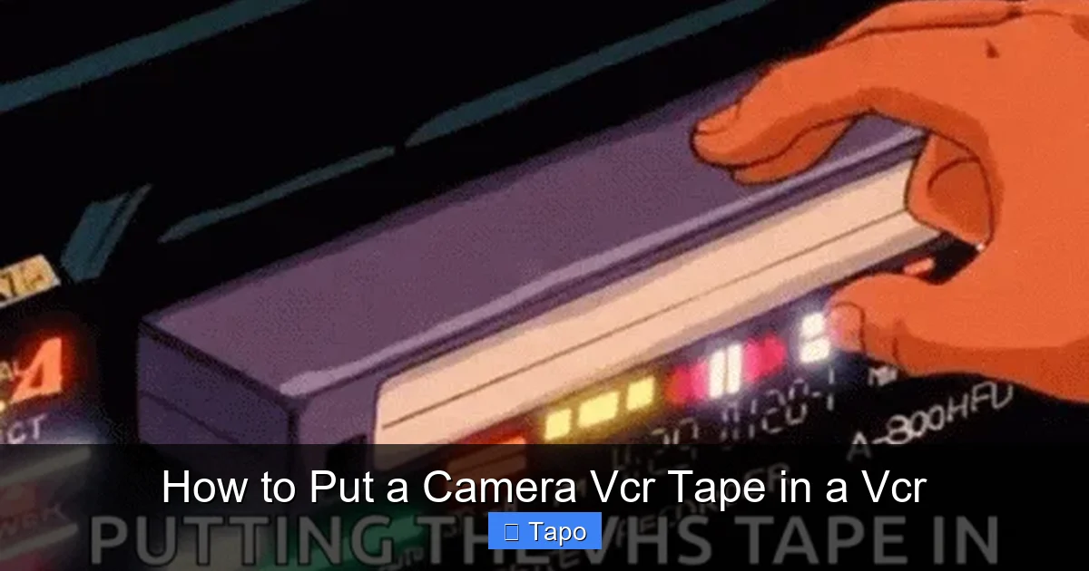 How to Put a Camera Vcr Tape in a Vcr