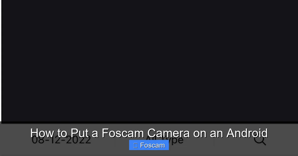 How to Put a Foscam Camera on an Android