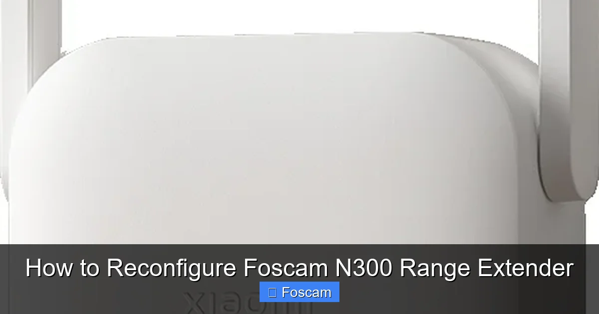 How to Reconfigure Foscam N300 Range Extender