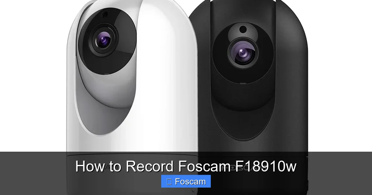 How to Record Foscam F18910w
