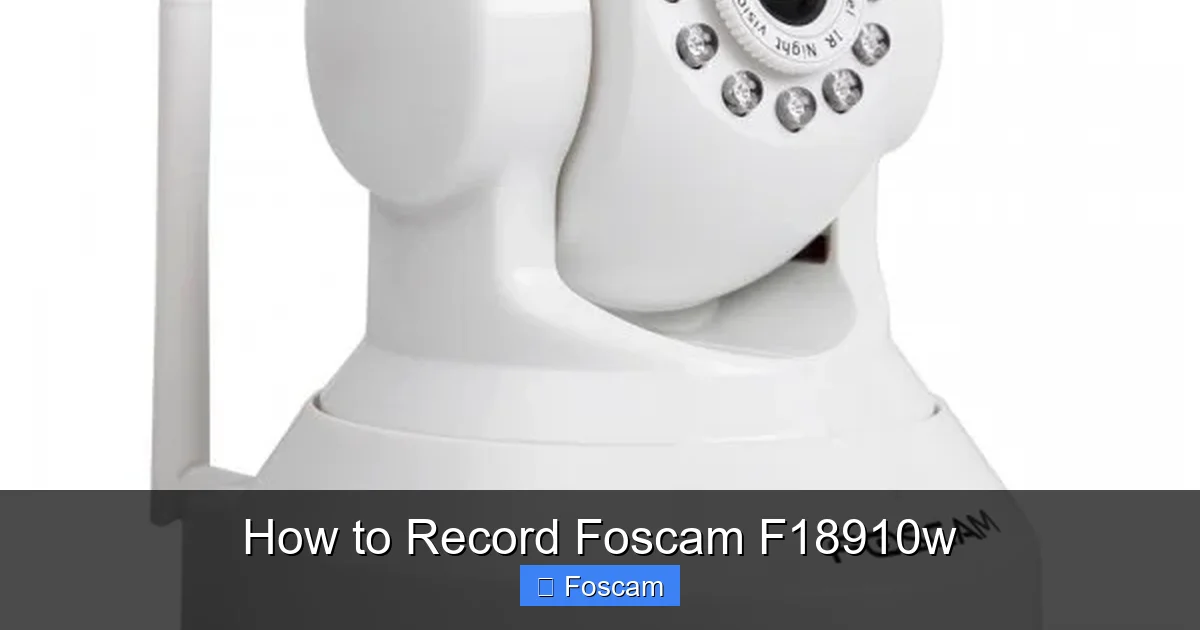 How to Record Foscam F18910w