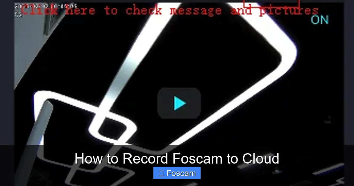 How to Record Foscam to Cloud