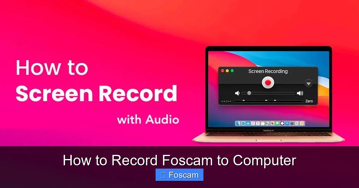 How to Record Foscam to Computer