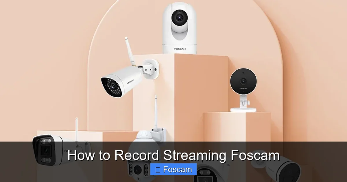 How to Record Streaming Foscam