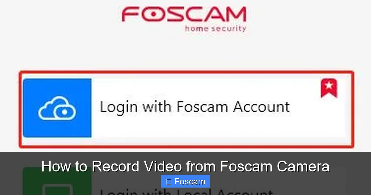 How to Record Video from Foscam Camera