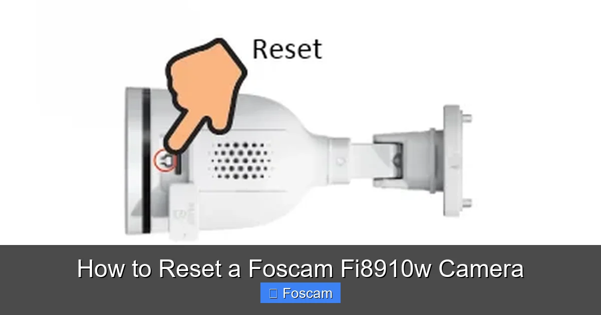 How to Reset a Foscam Fi8910w Camera