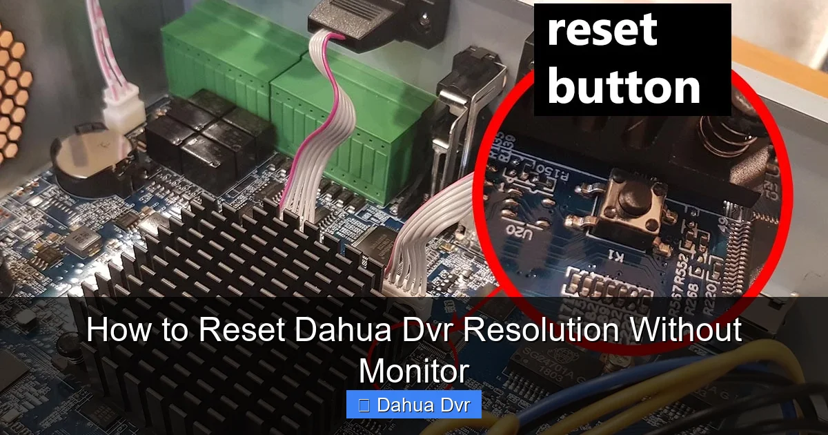 How to Reset Dahua Dvr Resolution Without Monitor