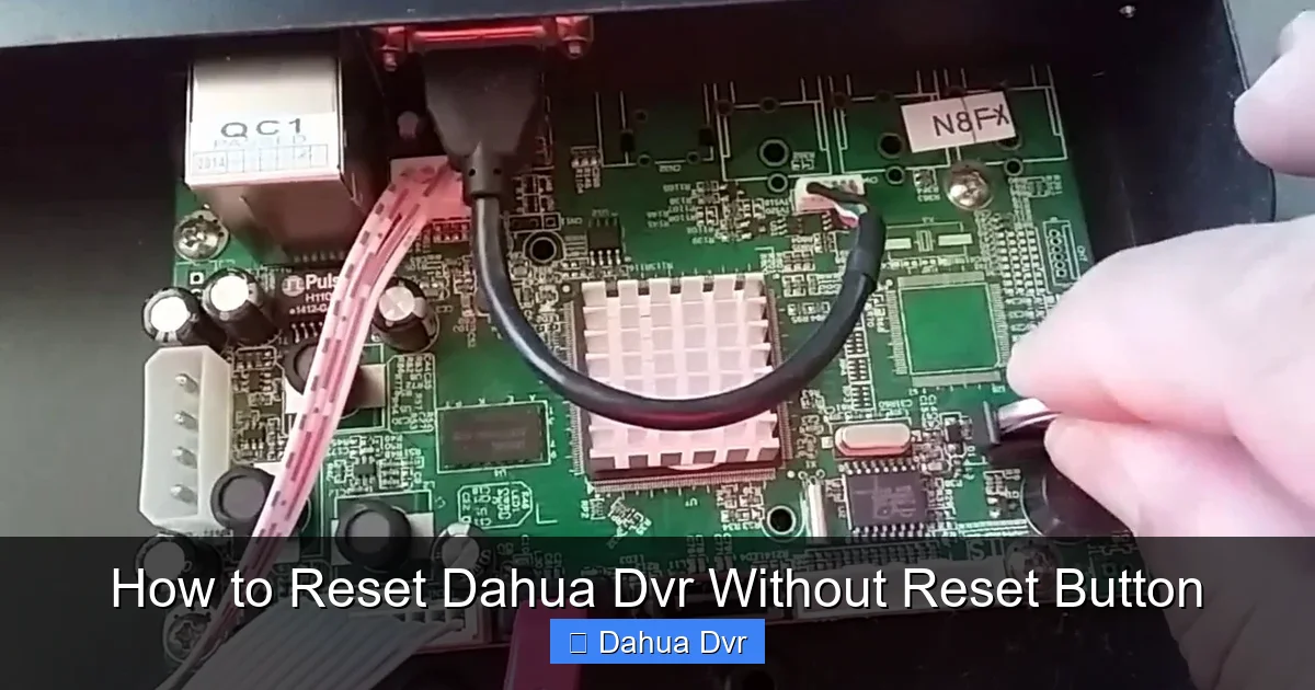 How to Reset Dahua Dvr Without Reset Button