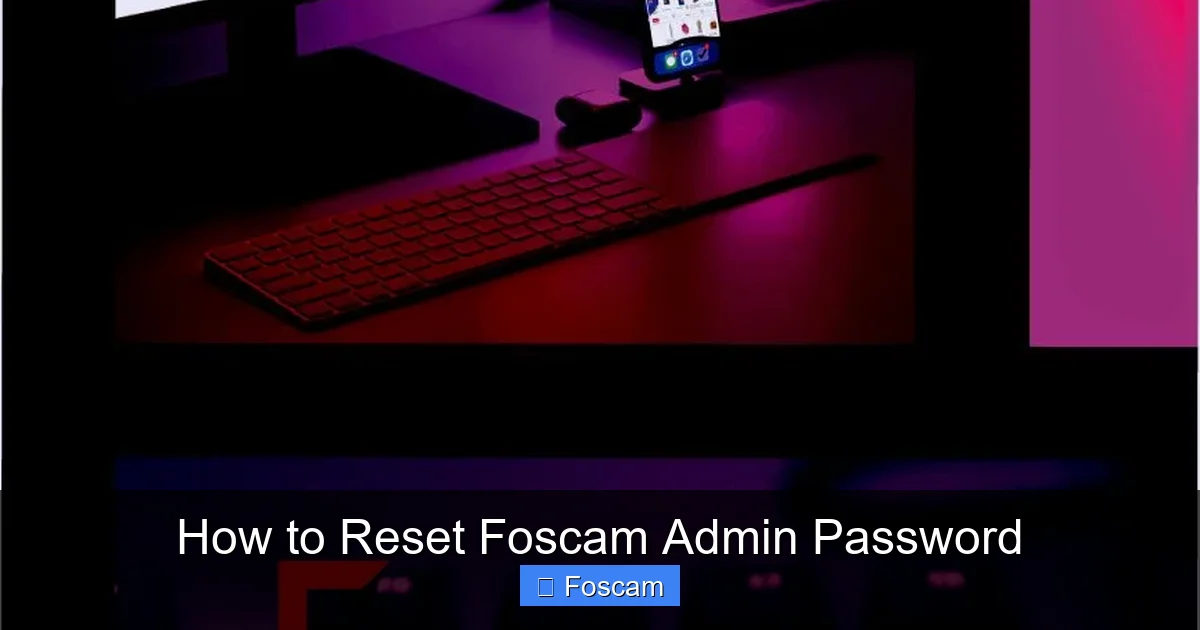 How to Reset Foscam Admin Password