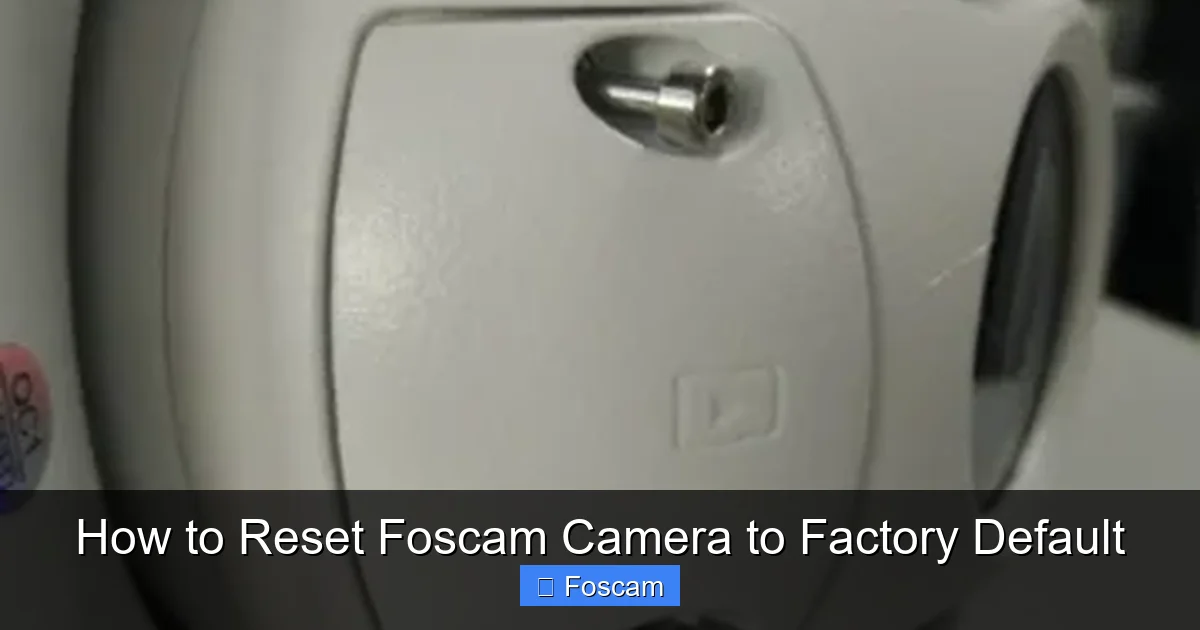 How to Reset Foscam Camera to Factory Default