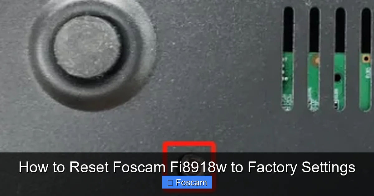 How to Reset Foscam Fi8918w to Factory Settings